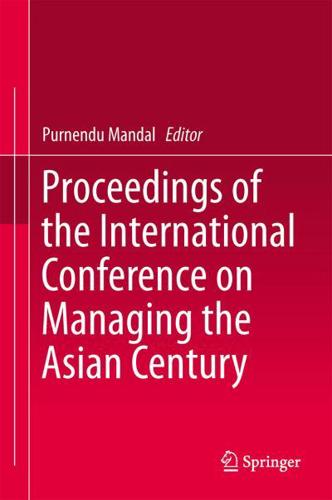 Proceedings of the International Conference on Managing the Asian Century : ICMAC 2013