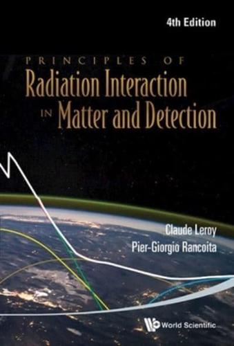 Principles of Radiation Interaction in Matter and Detection