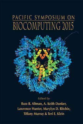 Biocomputing 2015: Proceedings of the Pacific Symposium - Kohala Coast, Hawaii, USA, 4 - 8 January 2015
