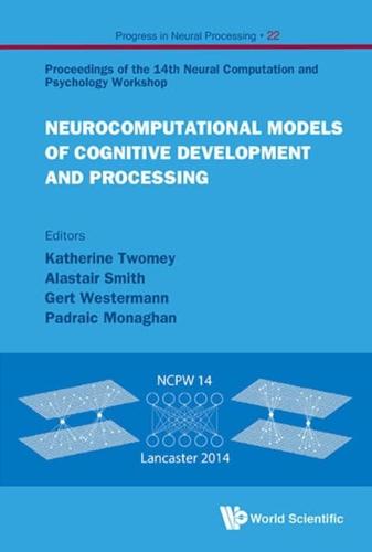 Neurocomputational Models of Cognitive Development and Processing