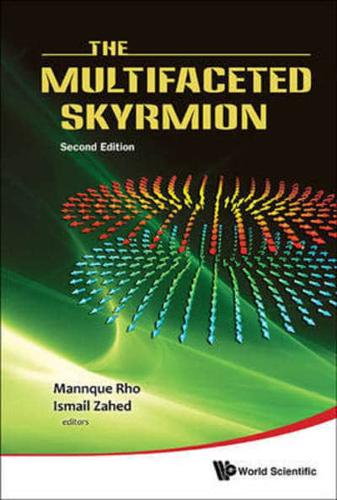 The Multifaceted Skyrmion: Second Edition