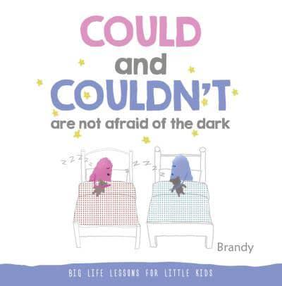 Could and Couldn't Are Not Afraid of the Dark