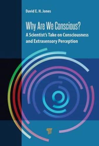 Why Are We Conscious?