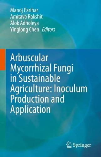 Advances in Arbuscular Mycorrhizal Fungal Technology for Sustainable Agriculture I