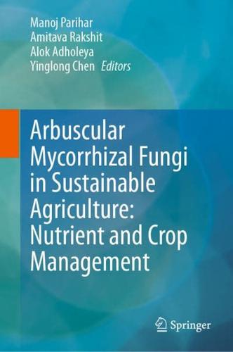 Advances in Arbuscular Mycorrhizal Fungal Technology for Sustainable Agriculture. II Nutrient and Crop Management