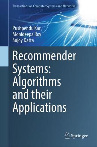 Recommender Systems: Algorithms and Their Applications