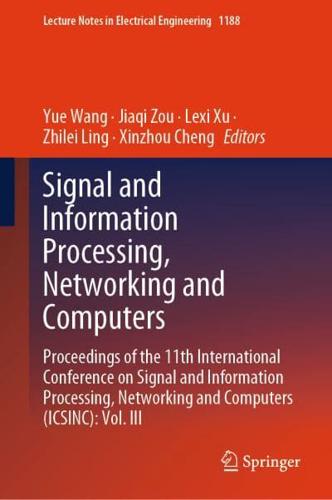 Signal and Information Processing, Networking and Computers Volume III