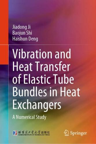 Vibration and Heat Transfer of Elastic Tube Bundles in Heat Exchangers