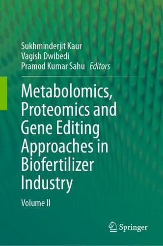 Metabolomics, Proteomics and Gene Editing Approaches in Biofertilizer Industry