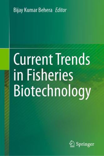 Current Trends in Fisheries Biotechnology
