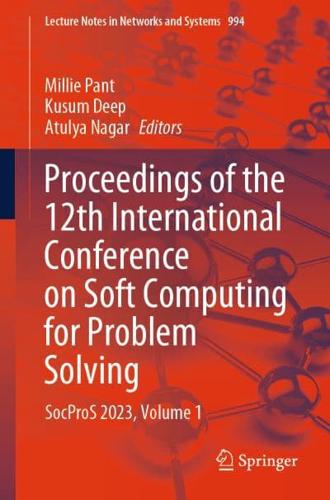 Proceedings of the 12th International Conference on Soft Computing for Problem Solving Volume 1