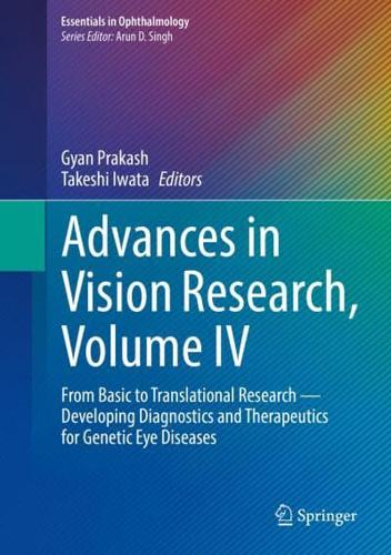 Advances in Vision Research. Volume IV From Basic to Translations Research - Developing Diagnostics and Therapeutics for Genetic Eye Diseases
