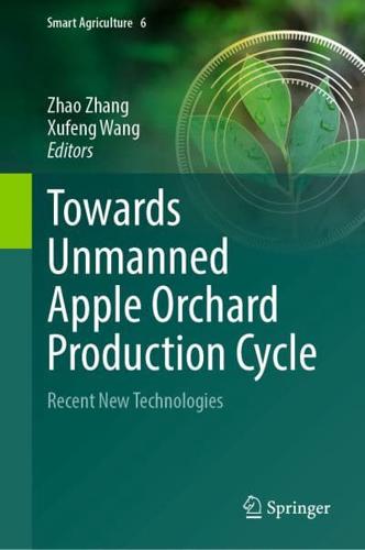 Towards Unmanned Apple Orchard Production Cycle