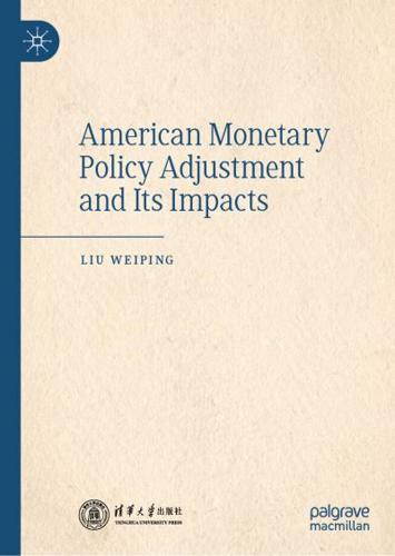 American Monetary Policy Adjustment and Its Impacts