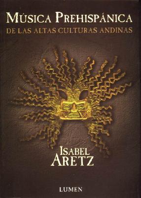Musica Prehispanica De Las Altas Culturas Andinas