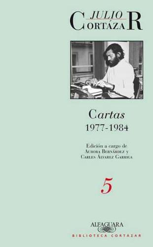 Cartas De Cortázar 5 (1977-1984)