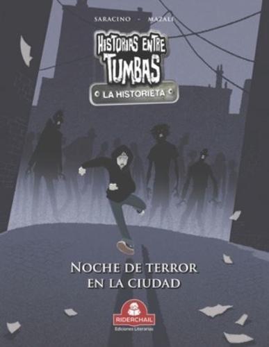 HISTORIAS ENTRE TUMBAS la historieta: noche de terror en la ciudad