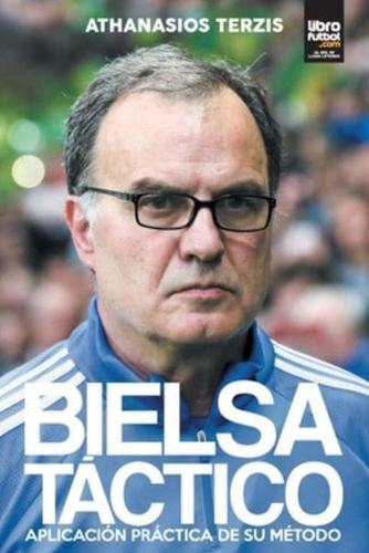 BIELSA TÁCTICO: APLICACIÓN PRÁCTICA DE SU MÉTODO