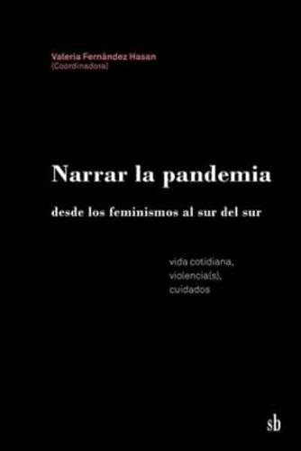 Narrar La Pandemia Desde Los Feminismos Al Sur Del Sur
