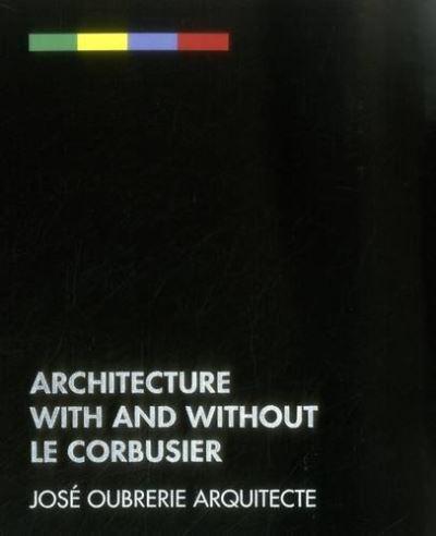 Architecture With and Without Le Corbusier