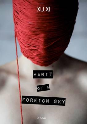 Xi, X: Habit of a Foreign Sky