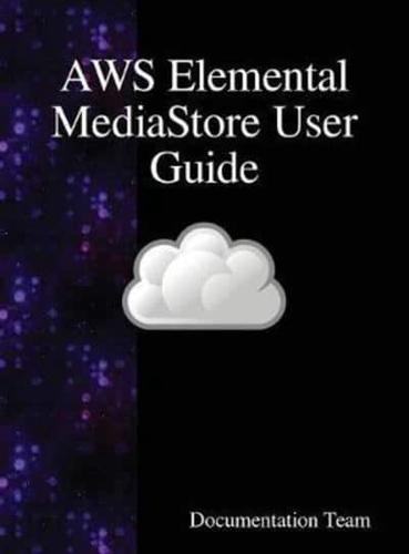 AWS Elemental MediaStore User Guide