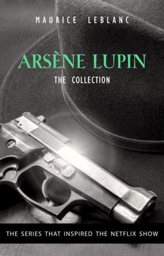 Adventures of Arsene Lupin - The Final Collection