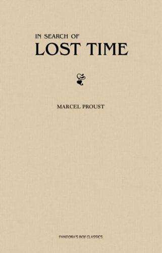 In Search of Lost Time (or Remembrance of Things Past) [all the 7 volumes]
