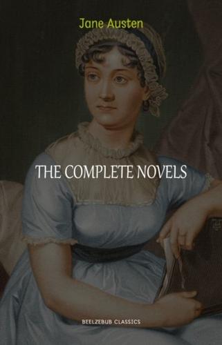 Jane Austen Collection: The Complete Novels (Pride and Prejudice, Emma, Sense and Sensibility, Persuasion...)