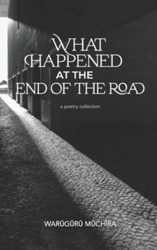 What Happened At The End of the Road