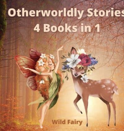 Otherworldly Stories: 4 Books in 1