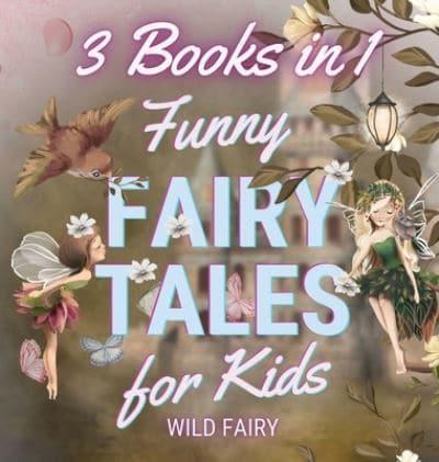 Funny Fairy Tales for Kids: 3 Books in 1