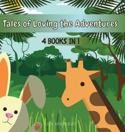 Tales of Loving the Adventures: 4 BOOKS IN 1