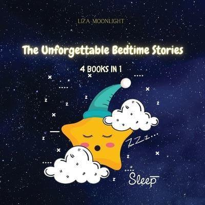 The Unforgettable Bedtime Stories: 4 BOOKS IN 1