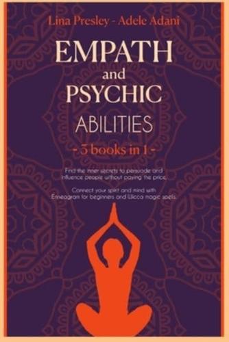 EMPATH AND PSYCHIC ABILITIES: Find the inner secrets to persuade and influence people without paying the price. Connect your spirit and mind with Enneagram for beginners and Wicca magic spells.