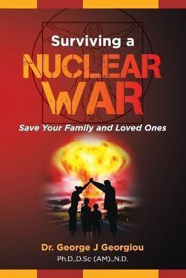 Surviving a Nuclear War: Save Your Family and Loved Ones