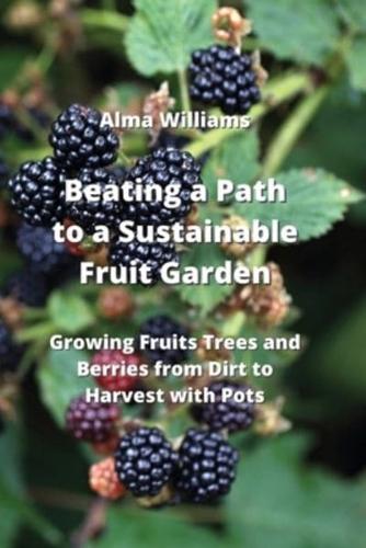 Beating a Path to a Sustainable Fruit Garden