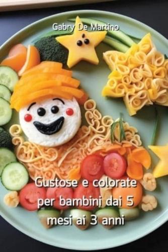 Gustose E Colorate Per Bambini Dai 5 Mesi Ai 3 Anni