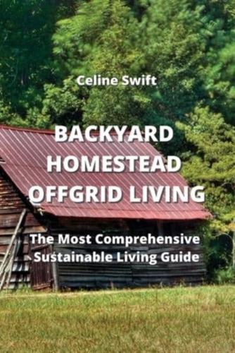 Backyard Homestead Off- Grid Living