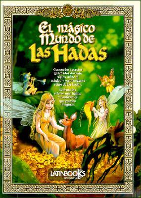 El Magico Mundo De Las Hadas/ the Magical World of Fairies