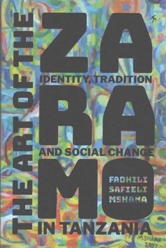 The Art of the Zaramo: Identity, Tradition, and Social Change in Tanzania