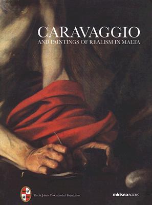 Caravaggio: And Paintings of Realism in Malta