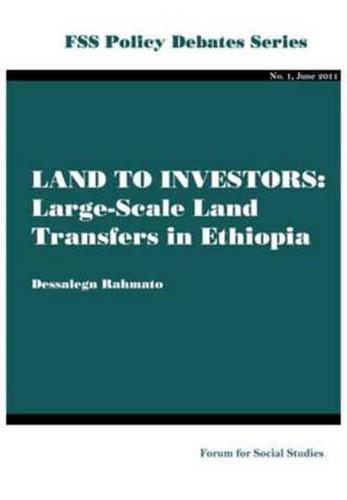 Land to Investors. Large-Scale Land Transfers in Ethiopia