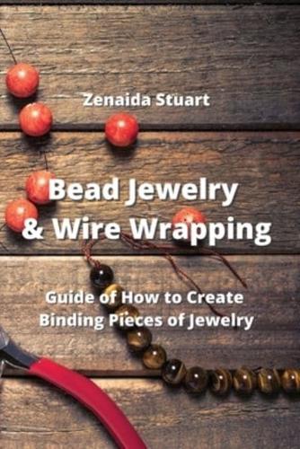 Bead Jewelry & Wire Wrapping