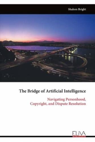 The Bridge of Artificial Intelligence