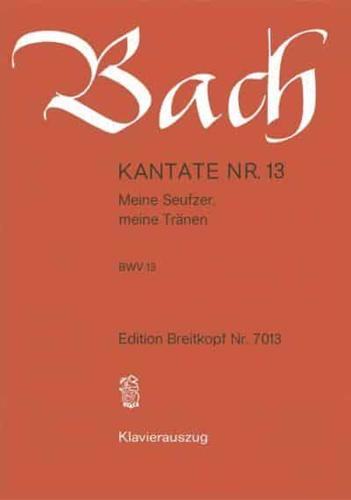 Cantata BWV 13 "Meine Seufzer, Meine Traenen"