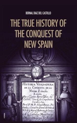 The True History of the Conquest of New Spain