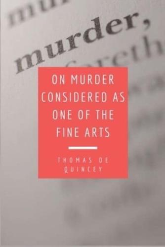 On Murder Considered as One of the Fine Arts