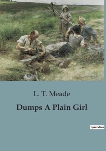 Dumps A Plain Girl
