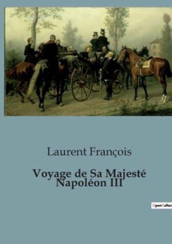 Voyage De Sa Majesté Napoléon III